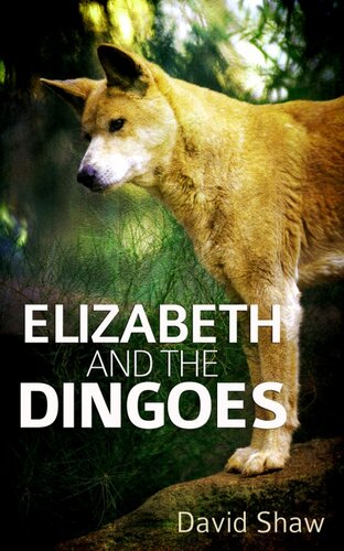Elizabeth And The Dingoes David Shaw