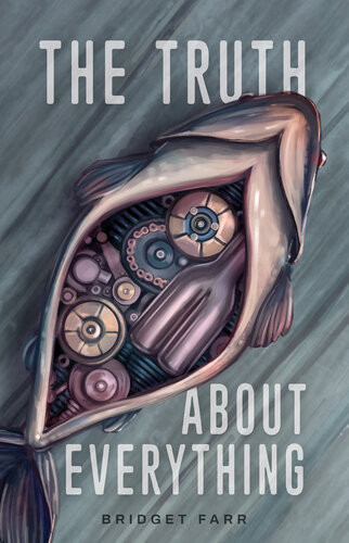 The Truth About Everything Bridget Farr