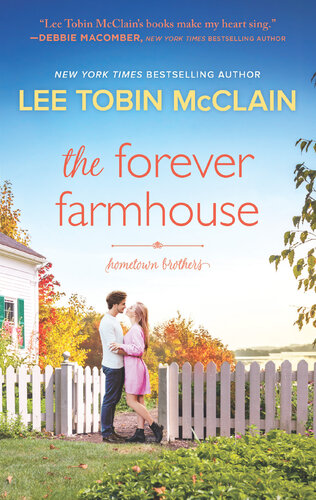 The Forever Farmhouse A Small Town Romance Lee Tobin Mcclain