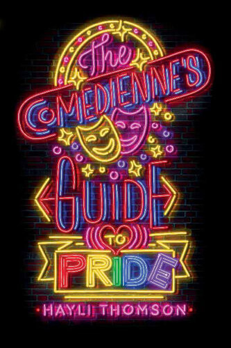 The Comediennes Guide To Pride 1st Edition Hayli Thomson