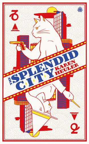 The Splendid City Karen Heuler