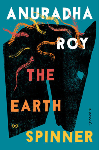 The Earthspinner Anuradha Roy