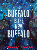 Buffalo Is The New Buffalo Chelsea Vowel