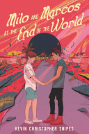 Milo And Marcos At The End Of The World 1st Edition Kevin Christopher Snipes