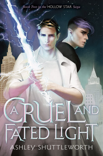 A Cruel And Fated Light The Hollow Star Saga 2 1st Edition Ashley Shuttleworth