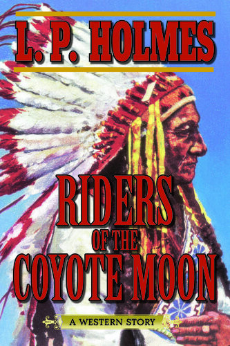 Riders Of The Coyote Moon L P Holmes
