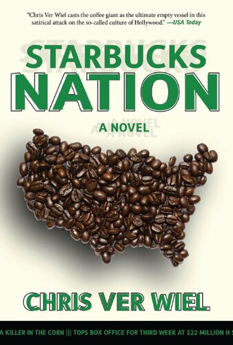 Starbucks Nation A Satirical Novel Of Hollywood Chris Ver Wiel