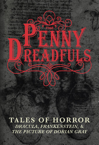 The Penny Dreadfuls Tales Of Horror Dracula Frankenstein And The Picture Of Dorian Gray Bram Stoker
