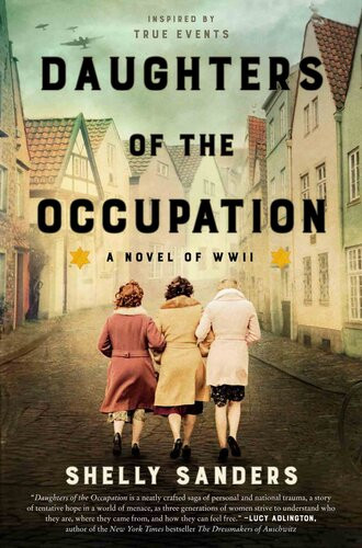 Daughters Of The Occupation A Novel Of Wwii Shelly Sanders
