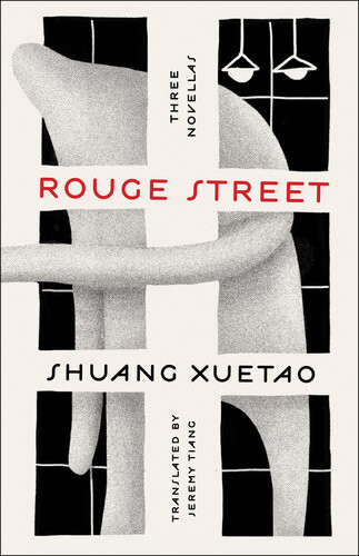 Rouge Street Three Novellas Shuang Xuetao