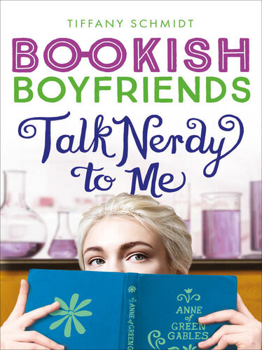 Talk Nerdy To Me A Bookish Boyfriends Novel Tiffany Schmidt
