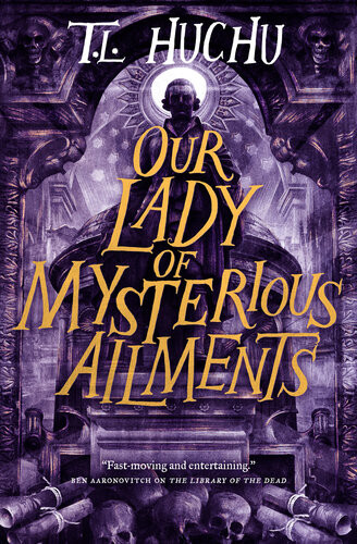 Our Lady Of Mysterious Ailments Isbn9781250767806 T L Huchu