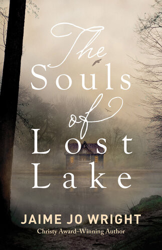 The Souls Of Lost Lake Jaime Jo Wright
