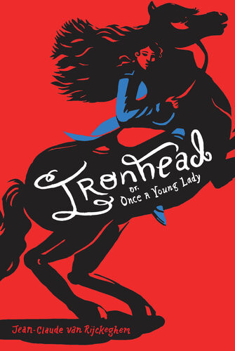 Ironhead Or Once A Young Lady Jeanclaude Van Rijckeghem