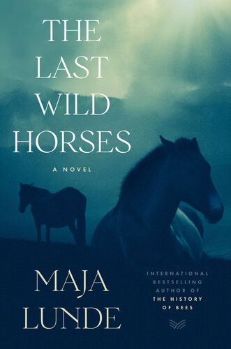 The Last Wild Horses Maja Lunde
