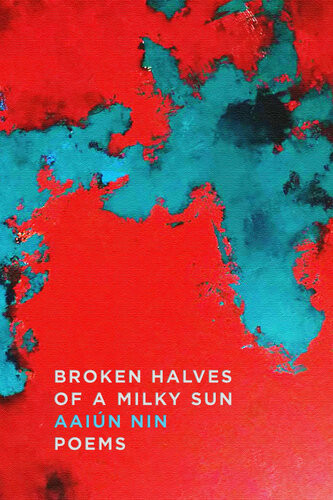 Broken Halves Of A Milky Sun Aaiún Nin