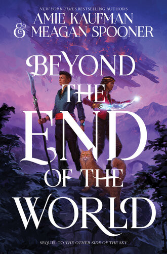 Beyond The End Of The World Other Side Of The Sky Series Book 2 Amie Kaufman Meagan Spooner