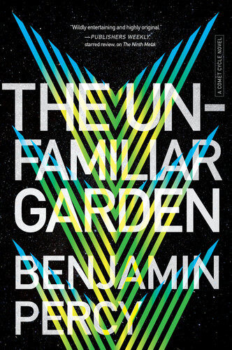 The Unfamiliar Garden Benjamin Percy