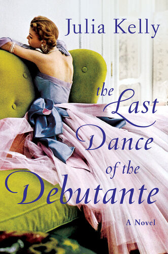 The Last Dance Of The Debutante Julia Kelly