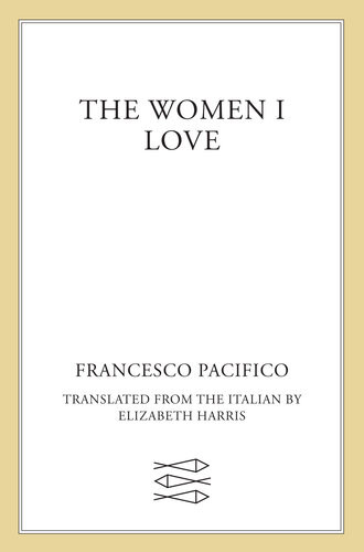 The Women I Love Francesco Pacifico