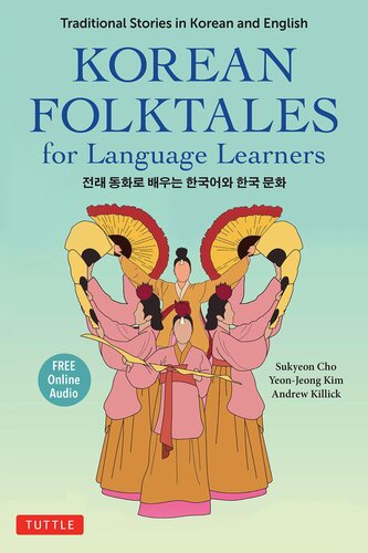 Korean Folktales For Language Learners Traditional Stories In English And Korean Sukyeon Cho Yeonjeong Kim Andrew Killick