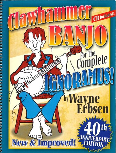 Clawhammer Banjo For The Complete Ignoramus Wayne Erbsen