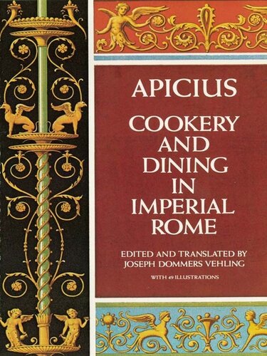 Cookery And Dining In Imperial Rome Apicius Vehling Joseph Dommers