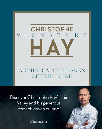 Signature A Chef On The Banks Of The Loire Christophe Hay