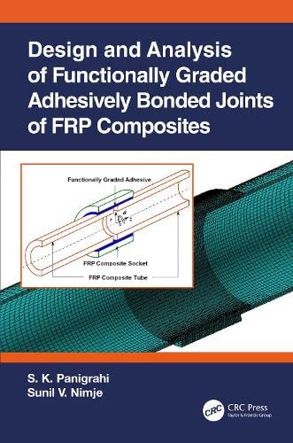Design And Analysis Of Functionally Graded Adhesively Bonded Joints Of Frp Composites Sashi Kanta Panigrahi