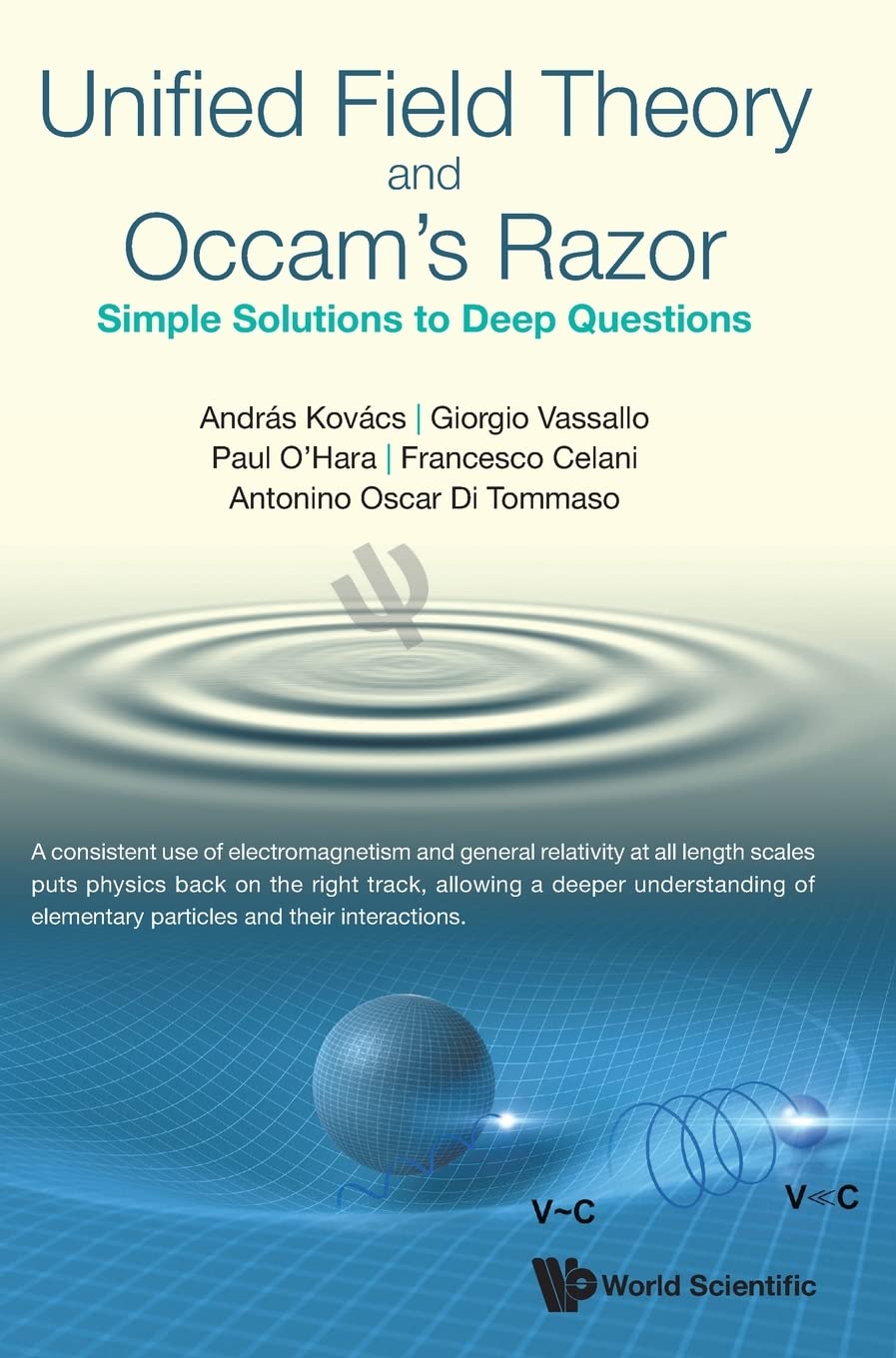 Unified Field Theory And Occams Razor Simple Solutions To Deep Questions Andrs Kovcs