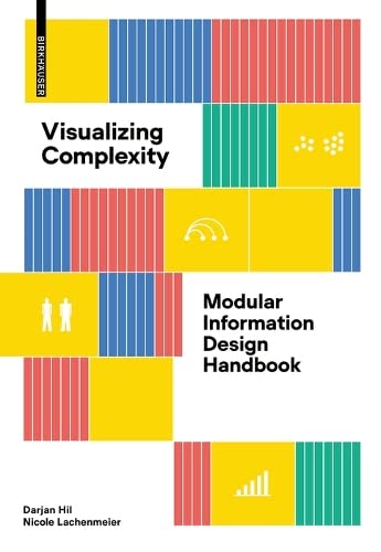 Visualizing Complexity Modular Information Design Handbook Darjan Hil