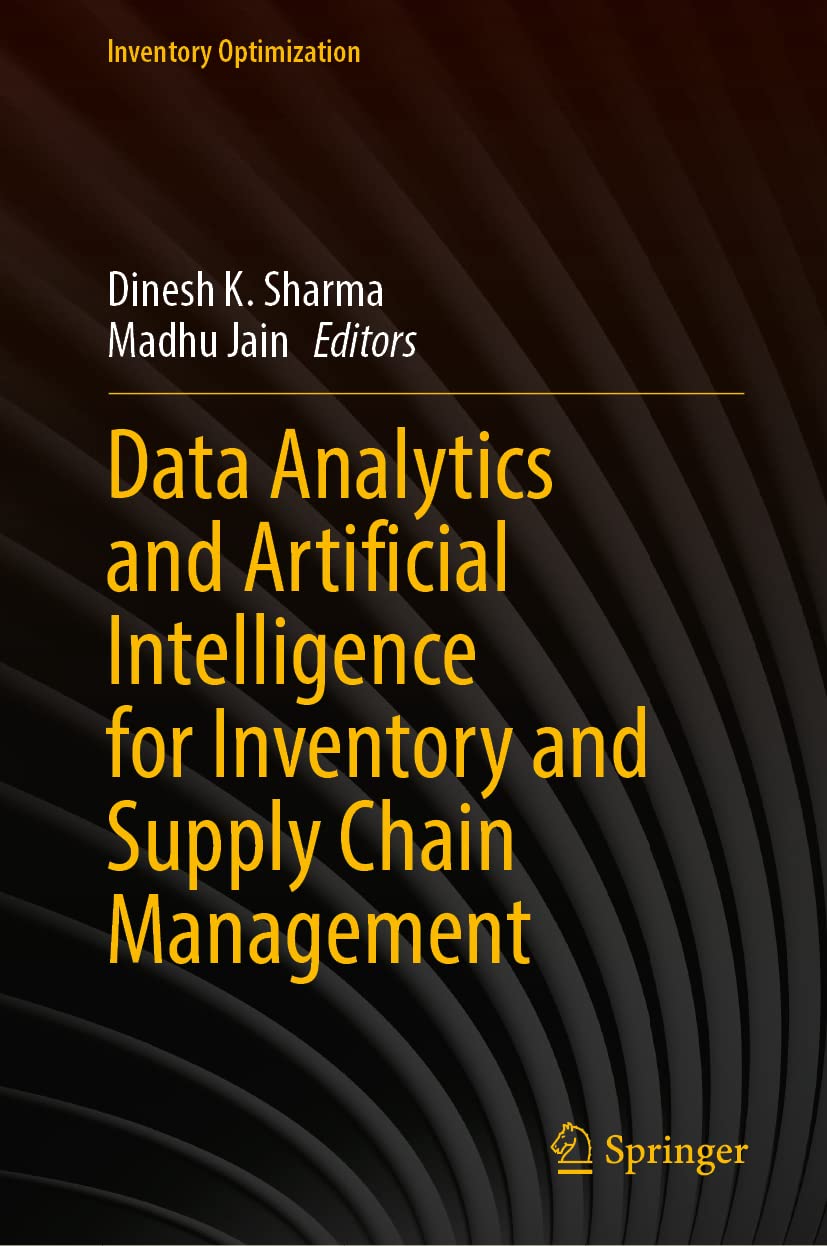 Data Analytics And Artificial Intelligence For Inventory And Supply Chain Management Dinesh K Sharma
