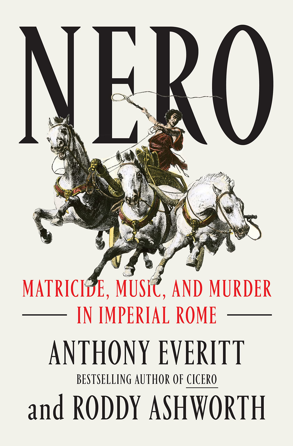Nero Matricide Music And Murder In Imperial Rome Anthony Everitt