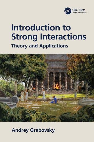 Introduction To Strong Interactions Theory And Applications Andrey Grabovsky
