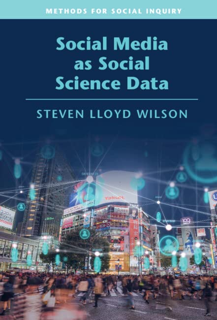 Social Media As Social Science Data Steven Lloyd Wilson