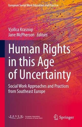 Human Rights In This Age Of Uncertainty Social Work Approaches And Practices From Southeast Europe Vjollca Krasniqi