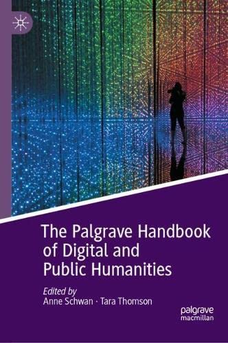 The Palgrave Handbook Of Digital And Public Humanities Anne Schwan