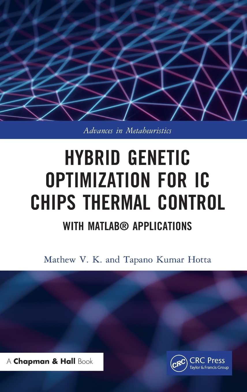 Hybrid Genetic Optimization For Ic Chips Thermal Control With Matlab Applications Mathew V K