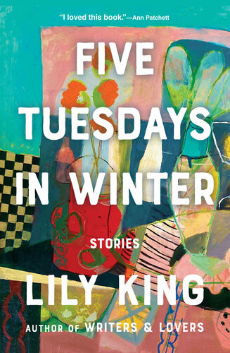 Five Tuesdays In Winter Stories Lily King