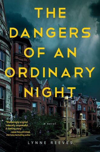 The Dangers Of An Ordinary Night Lynne Reeves
