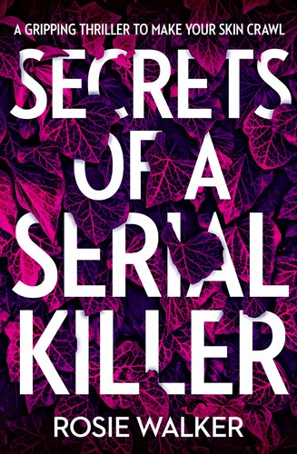 Secrets Of A Serial Killer Rosie Walker