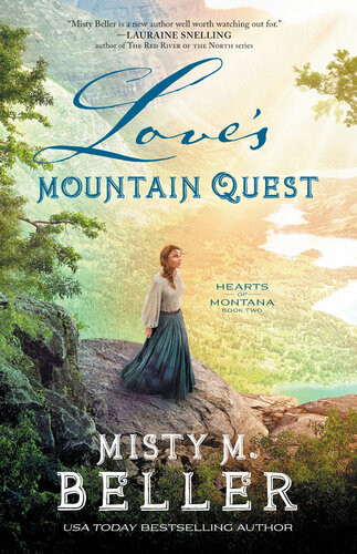 Loves Mountain Quest Hearts Of Montana 2 Misty M Beller