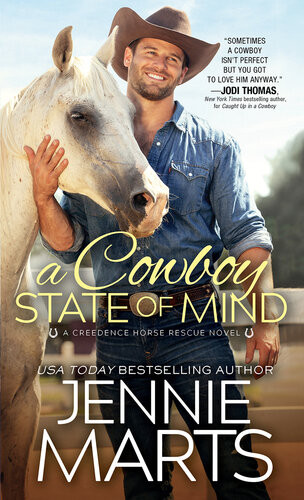A Cowboy State Of Mind Creedence Horse Rescue 1 1st Edition Jennie Marts