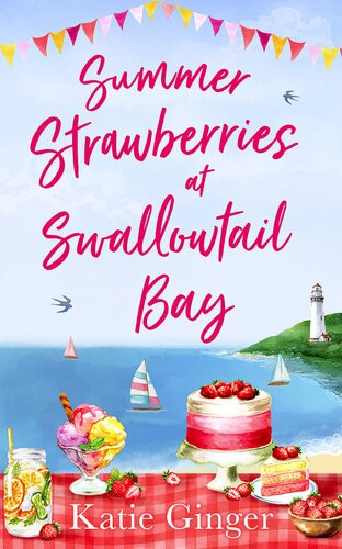 Summer Strawberries At Swallowtail Bay Swallowtail Bay 2 1st Edition Katie Ginger