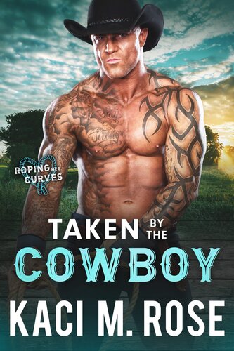 Taken By The Cowboy 2nd Edition Kaci M Rose