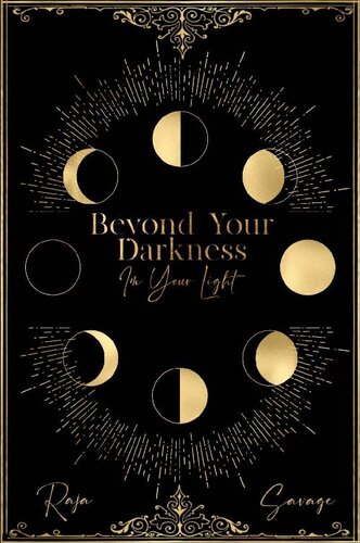 Beyond Your Darkness Im Your Light Raja Savage