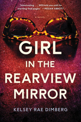 Girl In The Rearview Mirror Kelsey Rae Dimberg