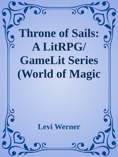 Throne Of Sails A Litrpggamelit Series World Of Magic Book 4 Levi Werner