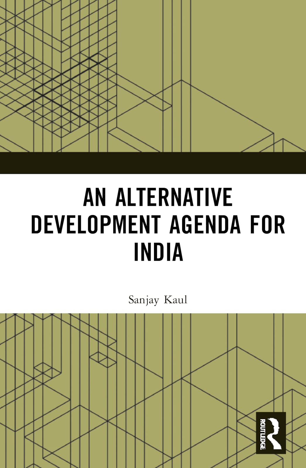 An Alternative Development Agenda For India 1st Edition Sanjay Kaul