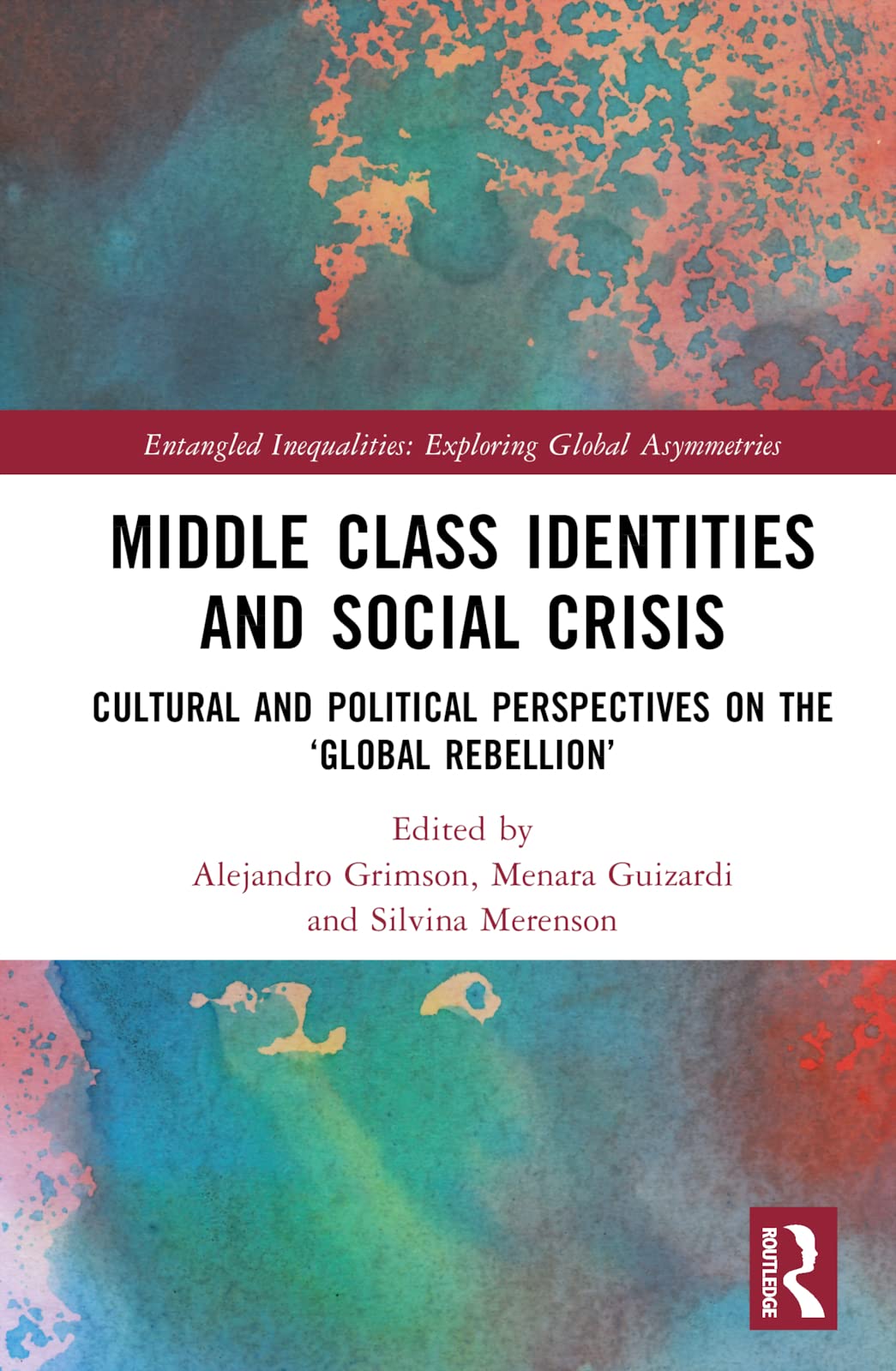 Middle Class Identities And Social Crisis 1st Edition Alejandro Grimson Editor